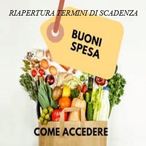 BUONI SPESA DI SOLIDARIETA' ALIMENTARE - EMERGENZA COVID DL 154/2020. RIAPERTURA TERMINI SCADENZA