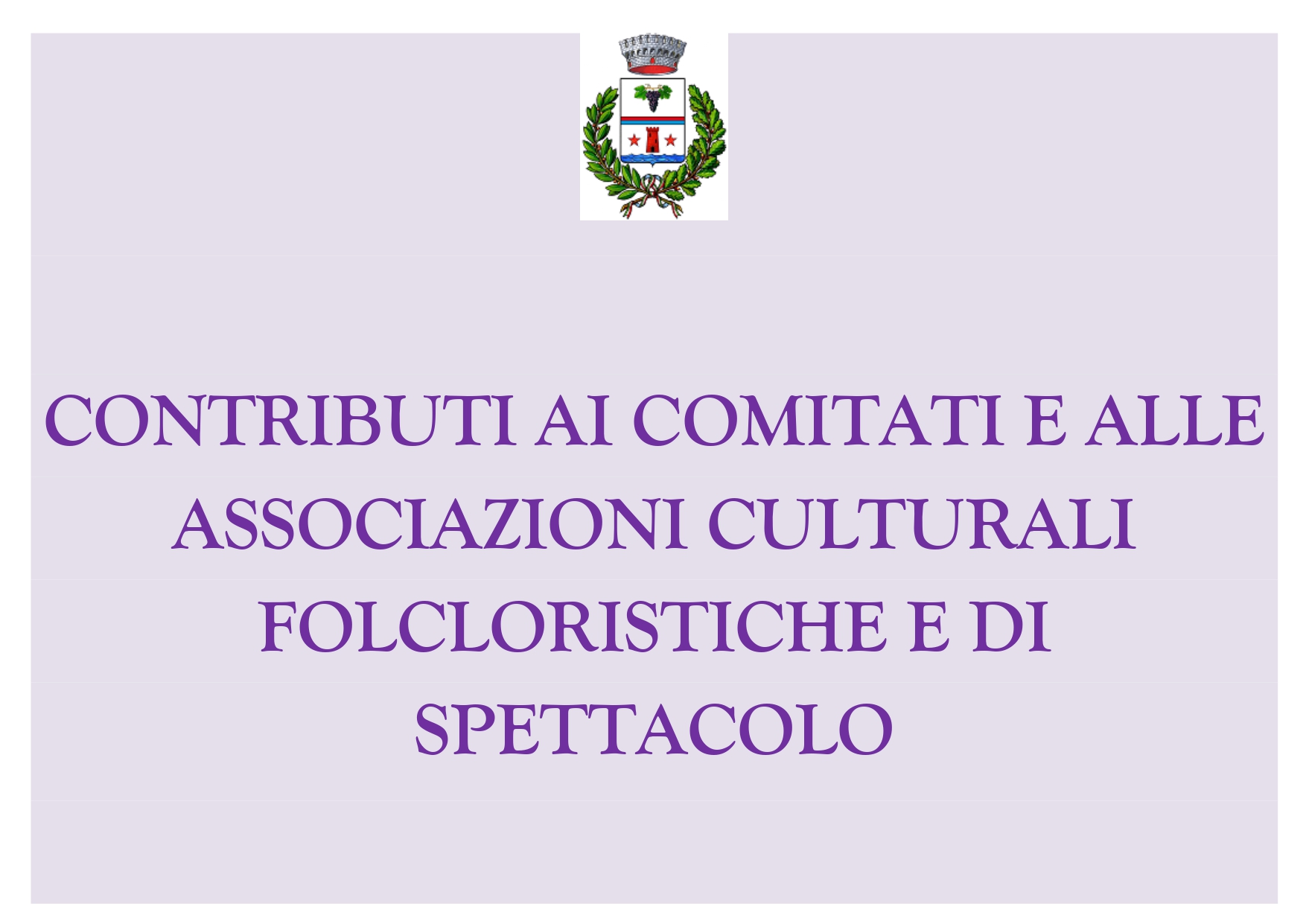 CONTRIBUTI AI COMITATI E ALLE ASSOCIAZIONI CULTURALI FOLCLORISTICHE E DI SPETTACOLO