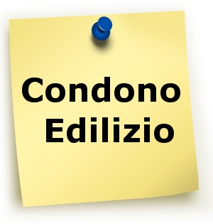 AVVISO ATTIVAZIONE UFFICIO CONDONO EDILIZIO PRATICHE DI L. 47/85 – L.R. 23/85 e L. 724/94 – L.R. 6/9